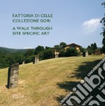 Fattoria di Celle Collezione Gori. A walk through site specific art libro