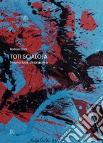 Toti Scialoja. In una luce chiarissima libro