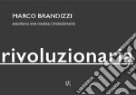 Marco Brandizzi. Ascoltavo una musica rivoluzionaria libro