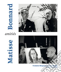 Bonnard Matisse Amitiés. Ediz. bilingue libro