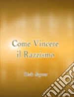 Come vincere il razzismo libro