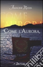 Come l'aurora libro