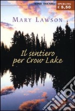 Il sentiero per Crow Lake libro