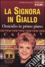 La signora in giallo. Omicidio in primo piano libro