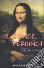 Il codice, perdinci! libro