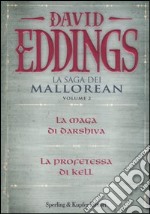 La Saga dei Mallorean: La maga di Darshiva-La profetessa di Kell. Vol. 2 libro