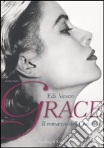 Grace. Il romanzo della sua vita libro