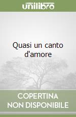 Quasi un canto d'amore