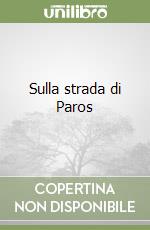 Sulla strada di Paros libro