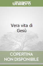 Vera vita di Gesù libro