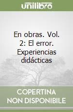 En obras. Vol. 2: El error. Experiencias didácticas libro