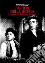 L'alfiere della scena. Il teatro di Roberto Bracco libro