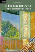 Il boccone protratto e altri adempimenti sociali libro