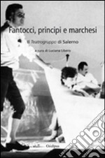 Fantocci, principi e marchesi. Il teatrogruppo di Salerno