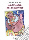 La trilogia del malinteso libro