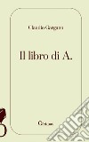 Il libro di A. libro