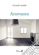 Arrevuoto. Nuova ediz. libro