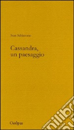 Cassandra, un paesaggio