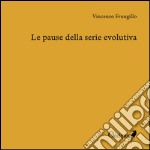 Le pause della serie evolutiva libro