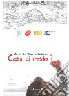 Cosa ci resta? Ambiente, cultura, territorio libro