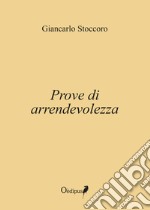 Prove di arrendevolezza libro