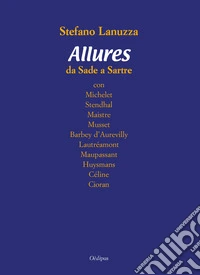 Allures. Da Sade a Sartre libro