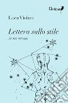 Lettera sullo stile (a me stesso) libro di Viviani Luca