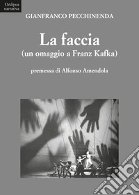 La faccia (un omaggio a Franz Kafka)