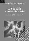 La faccia (un omaggio a Franz Kafka) libro di Pecchinenda Gianfranco
