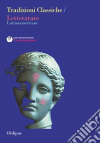 Tradizioni Classiche. Letterature Latinoamericane libro