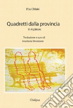 Quadretti dalla provincia. In 4 pièces libro