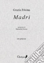 Madri. Tre pièces libro