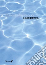 Limpidezza. Nuova ediz. libro