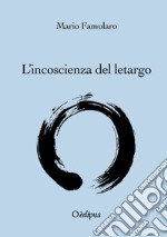 L'incoscienza del letargo libro