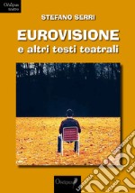 Eurovisione e altri testi teatrali libro