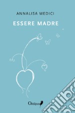 Essere madre libro