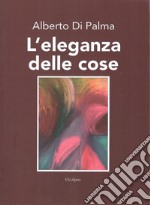 L'eleganza delle cose