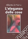 L'eleganza delle cose libro