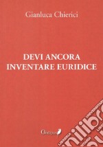 Devi ancora inventare Euridice libro