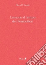 L'amore al tempo dei fenicotteri libro