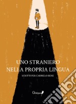 Uno straniero nella propria lingua. Scritti per Carmelo Bene libro