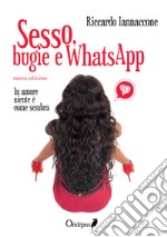 Sesso, bugie e WhatsApp. In amore niente è come sembra