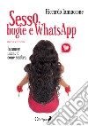 Sesso, bugie e WhatsApp. In amore niente è come sembra libro