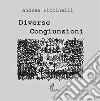 Diverse congiunzioni libro di Piccinelli Andrea