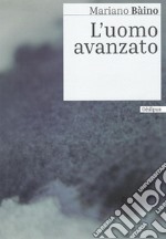 L'uomo avanzato libro