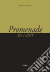 Promenade (2017-2019) libro di Della Bella Marina