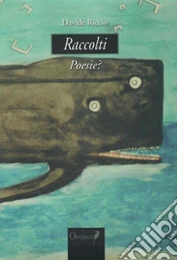 Raccolti. Poesie? libro