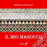 Il mio Marocco