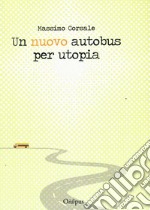 Un nuovo autobus per utopia libro