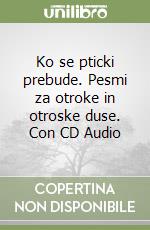 Ko se pticki prebude. Pesmi za otroke in otroske duse. Con CD Audio libro